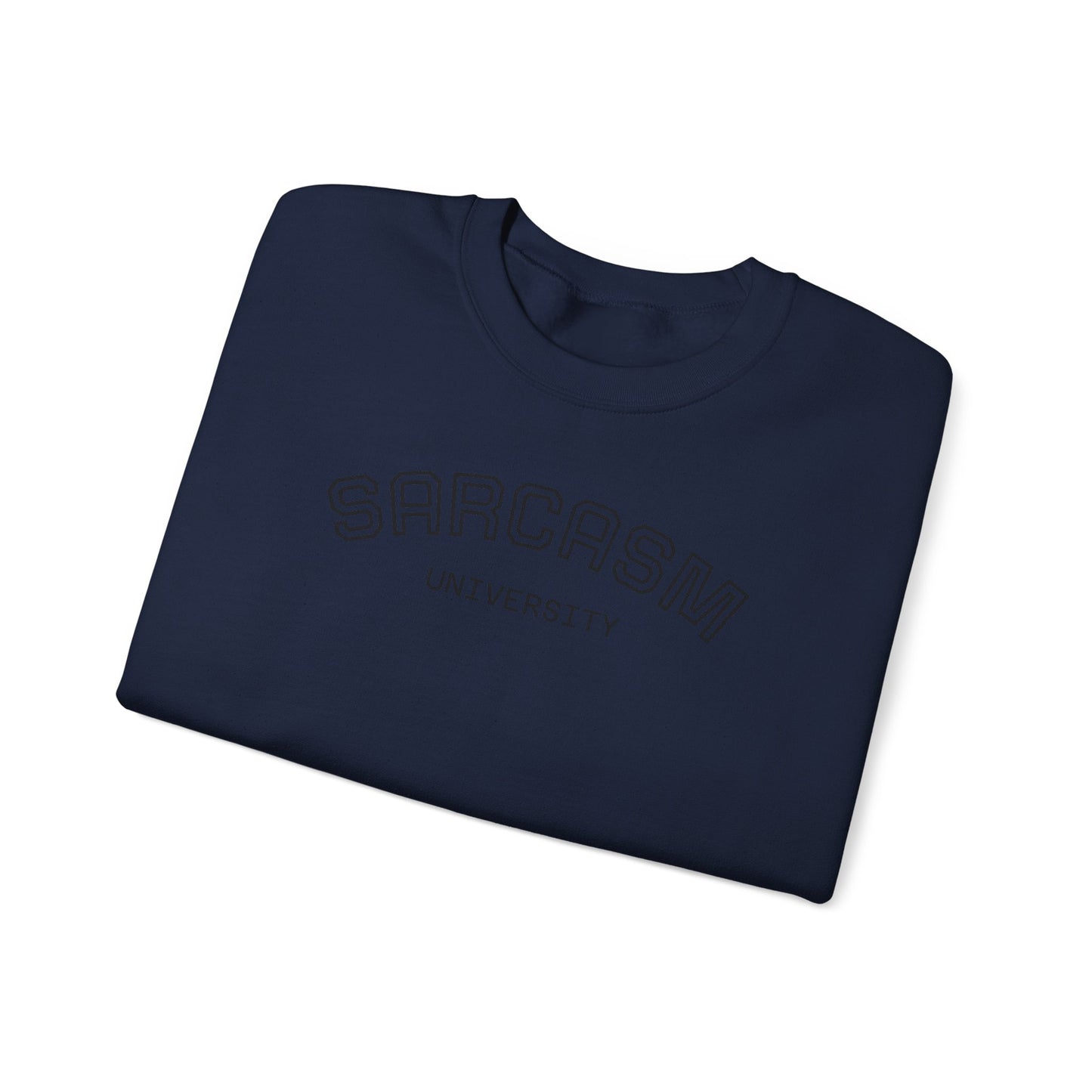 Sarcasm University Crewneck Sweatshirt, Funny Gift for College Students, Unisex Pullover, Casual Wear, Cozy Sweatshirt, Humor Apparel