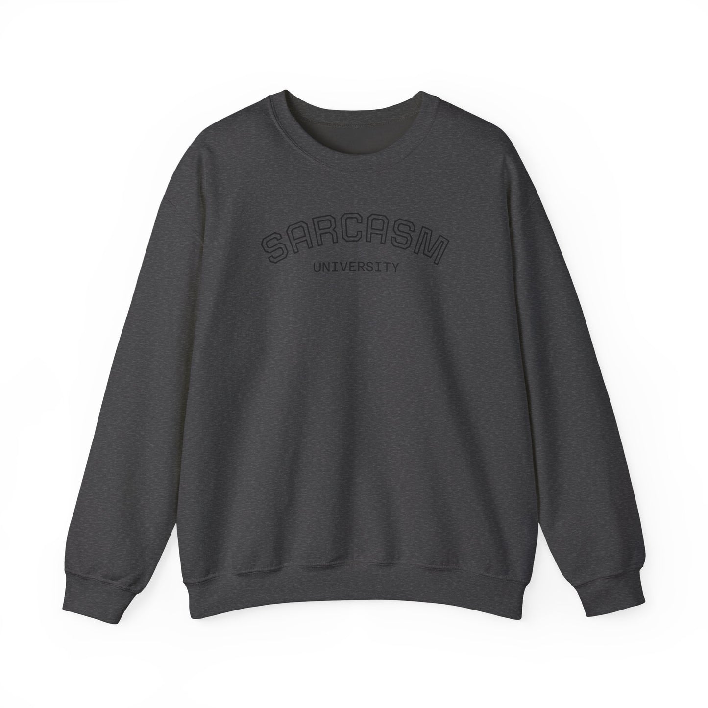Sarcasm University Crewneck Sweatshirt, Funny Gift for College Students, Unisex Pullover, Casual Wear, Cozy Sweatshirt, Humor Apparel